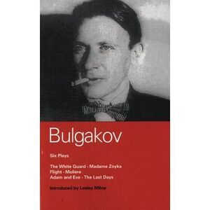 Bulgakov Six Plays -- Mikhail Bulgakov